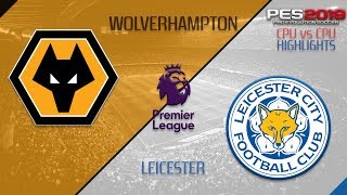 19.01.19 - Wolverhampton X Leicester City Fc - Simulation Game Highlights - Cpu Vs Cpu