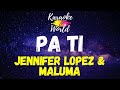 Pa Ti - Jennifer Lopez &amp; Maluma (KARAOKE)