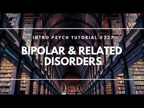 Bipolar & Related Disorders (Intro Psych Tutorial #237)