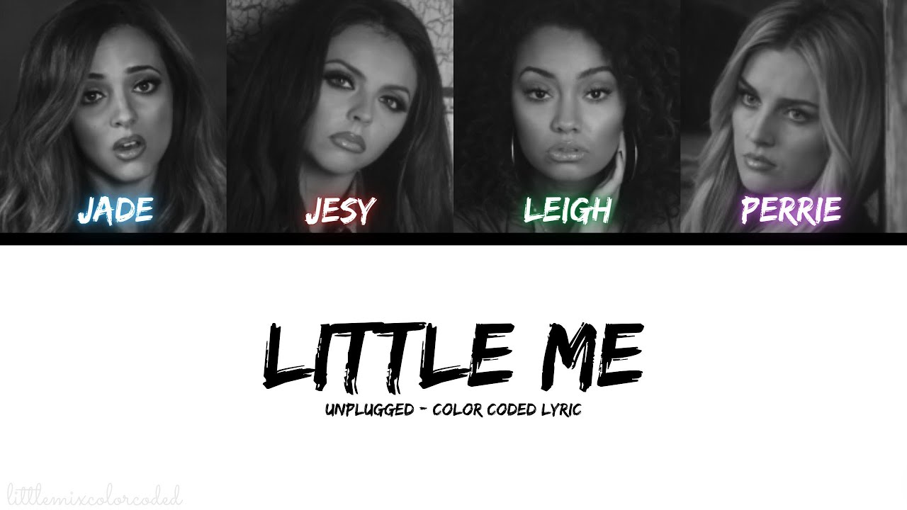 Little Mix - Little Me (Unplugged) [Color Coded Lyric]
