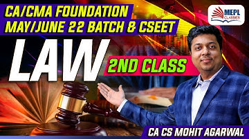 Foundation Law 2nd Class For May/June 22 Batch | By CA CS Mohit Agarwal | MEPL Classes