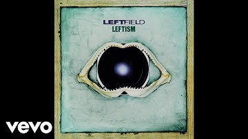 Leftfield - Melt (Audio)