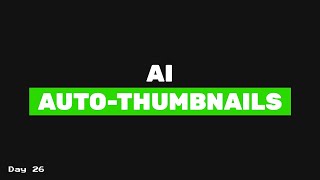 Building An AI That Auto-Generates YouTube Thumbnails | Coding Everyday (Day 26)