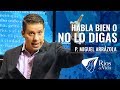 Pastor Miguel Arrázola - Habla Bien o No Lo Digas