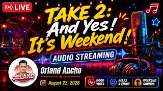 TAKE 2: And Yes! Its Weekend! | Audio Streaming