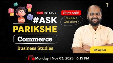 #ASK PARIKSHE Commerce | Business Studies | PU 1 & PU 2 | Doubts? Questions? Just Ask