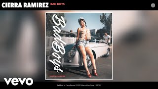 Cierra Ramirez - Bad Boys (Official Audio)