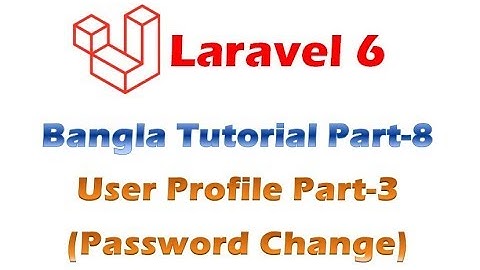 Laravel-6.0 Real-life Project Bangla Tutorial Part-8(Password Change)