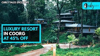 Luxury Resort In Coorg At 45% Off | Curly Tales