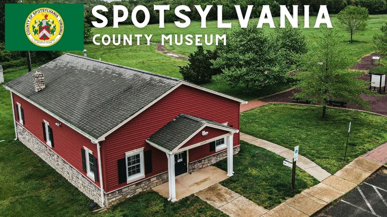 WALK THRU SPOTSYLVANIA COUNTY MUSEUM
