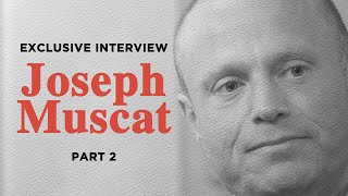 Lovin Meets: Joseph Muscat | Part 2