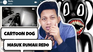 CARTOON DOG MASUK RUMAH REDO