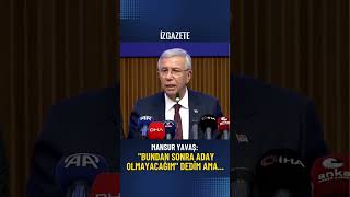 Mansur Yavaştan Adaylık Açıklaması