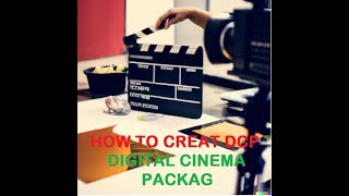 How To Make DCP Step by Step | How To Crate Digital Cinema Package | Digital Cinema Package Format
