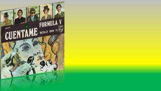 Video thumbnail of "Cuentame/FORMULA V 1968 (Audio/Lyric)"