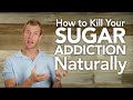 How to kill your sugar addiction naturally  dr josh axe