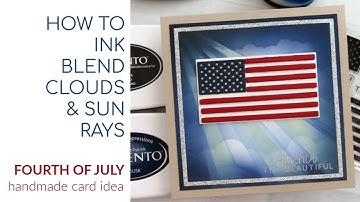 How To Ink Blend Clouds and Sun Rays | Fourth of July Card Idea