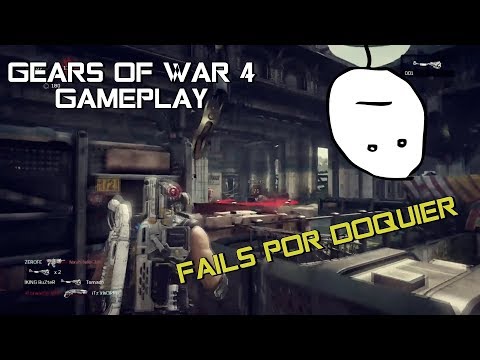 GEARS OF WAR 4 II GAMEPLAY II Si los Fails fueran video II By: JL Ft: Zoiket y Carpal