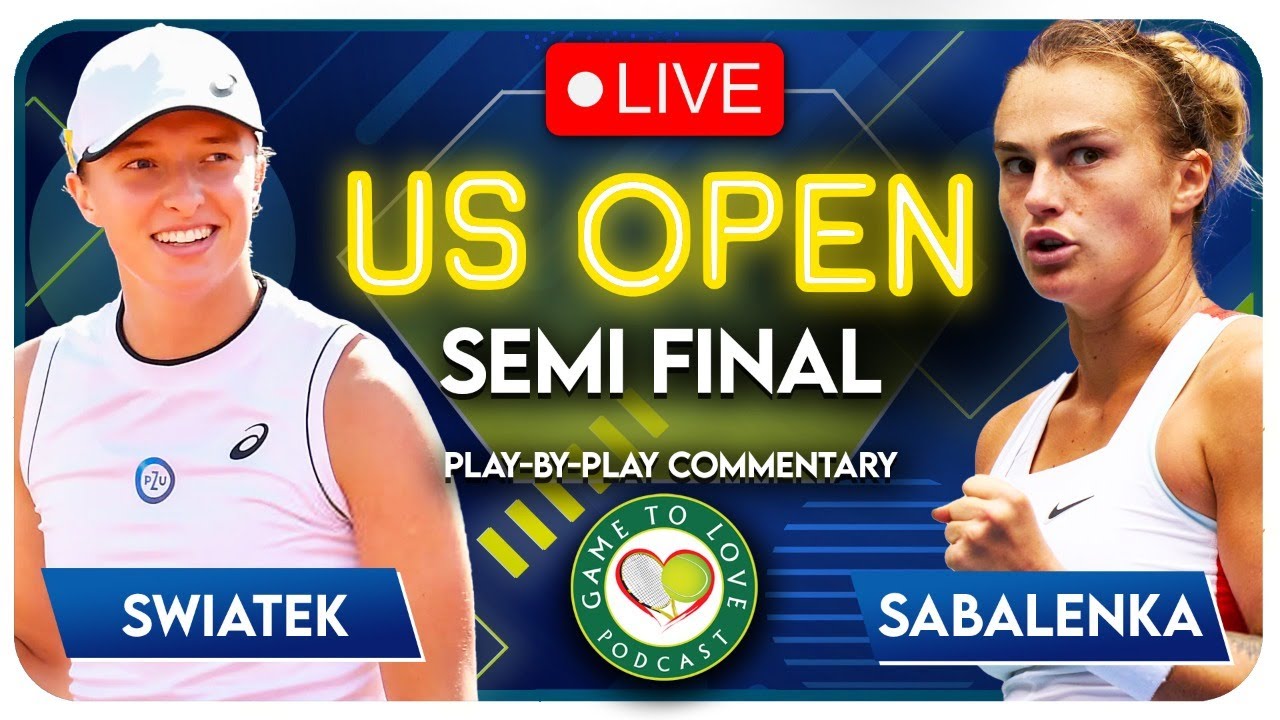 SWIATEK vs SABALENKA US Open 2022 Semi Final LIVE Tennis Play-By-Play Stream