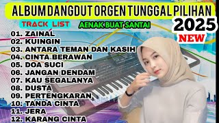 ALBUM DANGDUT ORGEN TUNGGAL FULL BASS ENAK BANGET AUDIO JERNIH TERBARU PALING ENAK VIRAL 2025