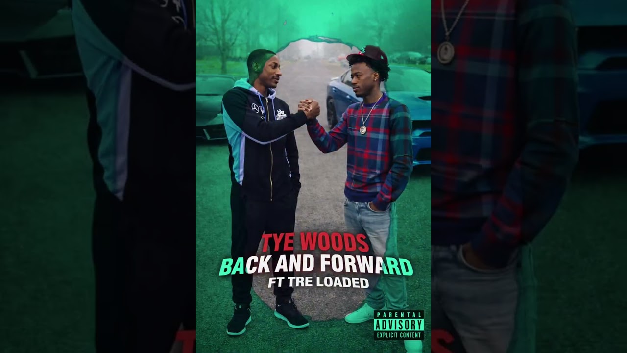 Tye woods ft Tre loaded back and forward