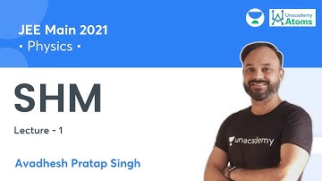 Course on SHM | Unacademy Atoms | IIT JEE Physics | Avadhesh Pratap Singh