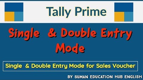 Single  & Double Entry Modes for Sales Voucher in Tally Prime by Suman education hub English