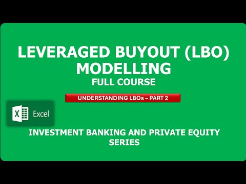 Leveraged Buyout (LBO) Modeling - Part 2: Key Players, LBO Candidates & Returns Analyses