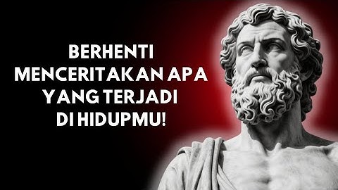7 Pelajaran Hidup Yang Sekali Dipelajari Akan Meningkatkan Hidup Anda Selamanya | Filsafat Stoikisme