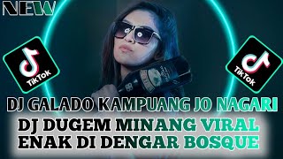 DJ DUGEM MINANG TERBARU VIRAL TIKTOK AKHIR TAHUN❗DJ GALADO KAMPUANG JO NAGARI