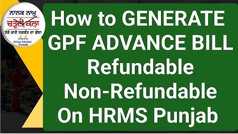 Generate GPF ADVANCE BILL Refundable | Non Refundable on HRMS Pb@ChardiKala.Pb.OnlineSolution