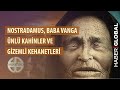 Nostradamus, Baba Vanga Gibi Ünlü Kahinler ve Gizemli Kehanetleri