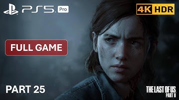 THE LAST OF US PART II Remastered PS5 PRO Gameplay - Part 25 [4k60 HDR] No Commentary