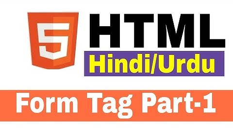 HTML Form Tag Tutorial Part I in Hindi Urdu | Can we use multiple form tag in HTML?
