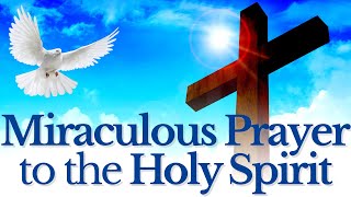 Holy Spirit Prayer (3 Day Novena) | Miraculous Prayer to the Holy Spirit (for an urgent request)