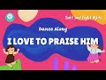 DANCE Along | I LOVE TO PRAISE HIM | SALT AND LIGHT KIDS | Children Dance Song