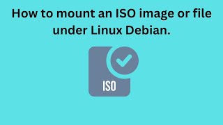 How to mount an ISO image or file under Linux Debian