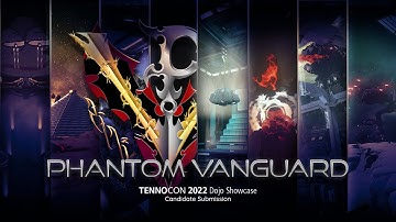 Phantom Vanguard - Candidate Submission for the TennoCon 2022 Dojo Showcase (Updated)