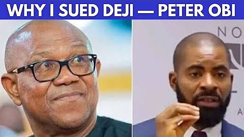 The Real Reason I Sued Deji ---- Peter Obi Reveals 