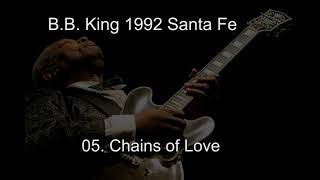 05  Chains of Love B B  King 1992 Santa Fe by Blues_Boy_King 219 views 5 years ago 9 minutes, 11 seconds