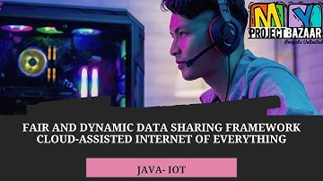 Java Cloud Computing Fair and Dynamic Data Sharing Framework Cloud-Assisted MyProjectBazaar