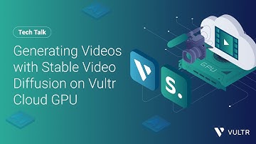 Tech Talk: Generating Videos with Stable Video Diffusion on Vultr Cloud GPU