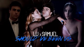 Lu Samuel Shouldve Been Us