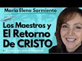 María Elena Sarmiento - Los  maestros y el retorno de  Cristo.