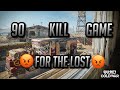 Dropped 90 Kills for the Lost!!! **I WAS PISSED**