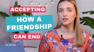 A reason, a season, a lifetime: Coming to terms with how a friendship can end | SHE DEFINED