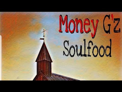Money G'z-Soulfood(Official Audio)