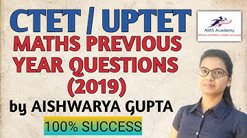 CTET / UPTET | MATHS PREVIOUS YEAR QUESTION 2019 | BY AISHWARYA GUPTA