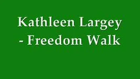 Kathleen Largey - Freedom Walk