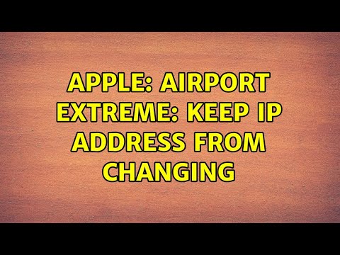 Apple: AirPort Extreme: Keep IP address from changing